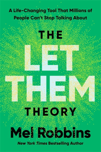 The Let Them Theory: A Life-Changing Tool That Millions of People Can’t Stop Talking About - Mel Robbins - Books - Hay House UK Ltd - 9781788176187 - December 31, 2024