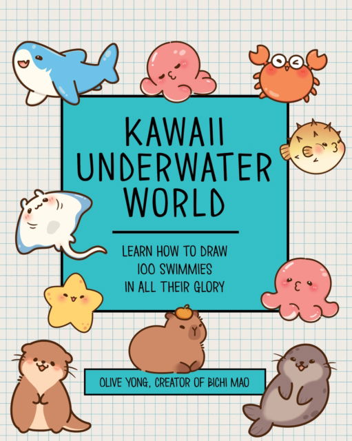 Cover for Olive Yong · Kawaii Underwater World: Learn How to Draw 80 Adorable Swimmies (Paperback Book) (2025)