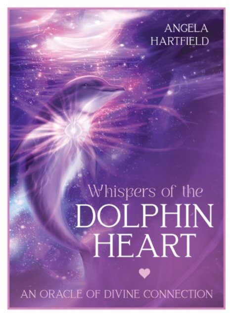 Cover for Hartfield, Angela (Angela Hartfield) · Whispers of the Dolphin Heart: An Oracle of Divine Connection (N/A) (2024)