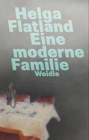 Eine moderne Familie - Helga Flatland - Books - Weidle - 9783835375192 - August 9, 2019