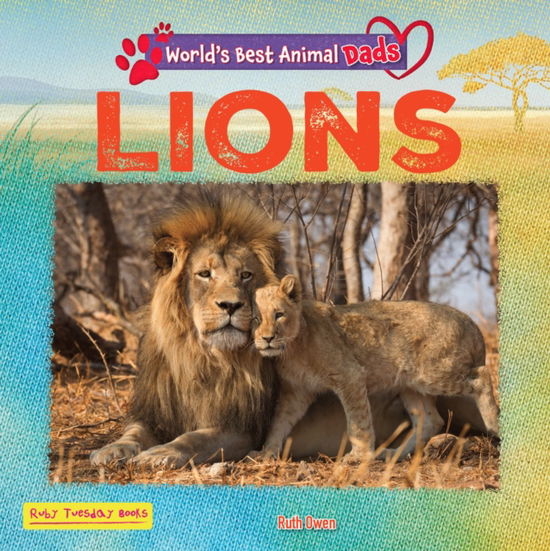 Cover for Ruth Owen · Lions - World's Best Animal Dads (Paperback Book) (2025)