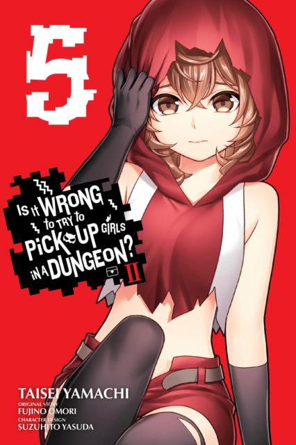 Cover for Fujino Omori · Is It Wrong to Try to Pick Up Girls in a Dungeon? II, Vol. 5 (manga) - WRONG TO PICK UP GIRLS IN DUNGEON II GN (Paperback Book) (2024)