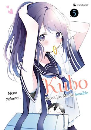 Cover for Nene YUKIMORI · Kubo Won't Let Me Be Invisible – Band 5 (Book) (2025)