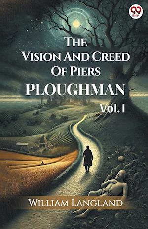 Cover for William Langland · The Vision And Creed Of Piers PloughmanVOL. I (Edition1) (Paperback Book) (2025)