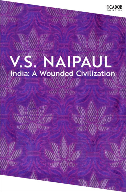 Cover for V.S. Naipaul · India: A Wounded Civilization - Picador Collection (Paperback Book) (2025)