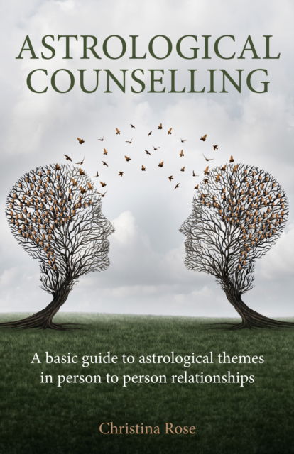 Cover for Christina Rose · Astrological Counselling: A basic guide to astrological themes in person–to–person relationships (Paperback Book) (2024)