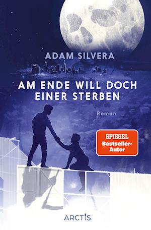 Cover for Adam Silvera · Am Ende will doch einer sterben (Todesboten #3) (Book) (2025)