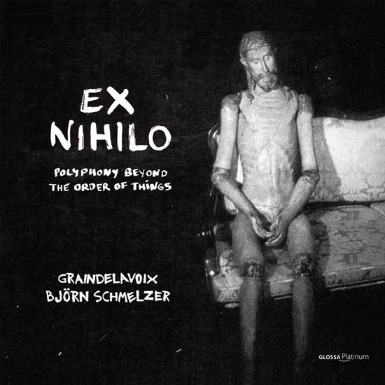 Graindelavoix · Ockeghem, De Wert & Obrecht: Ex Nihilo: Polyphony Beyond The Order Of Things (CD) (2024)