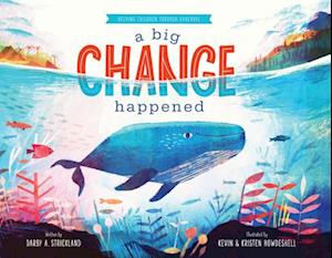 Cover for Darby A Strickland · A Big Change Happened: Helping Children Through Upheaval - Comfort for Children in Hard Times (Innbunden bok) (2025)