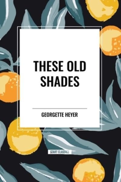 Cover for Georgette Heyer · These Old Shades (Pocketbok) (2024)
