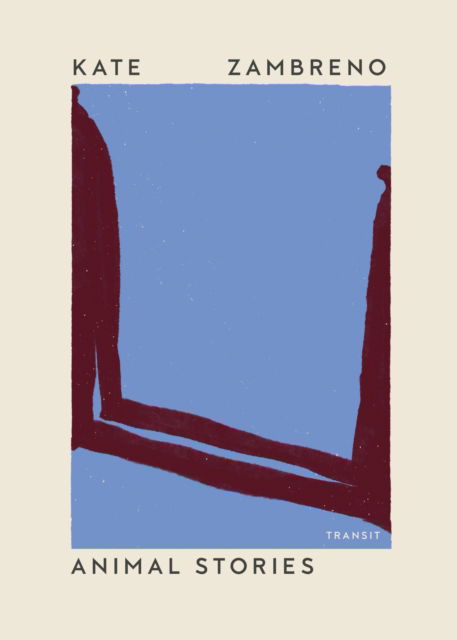 Cover for Kate Zambreno · Animal Stories (Paperback Bog) (2025)
