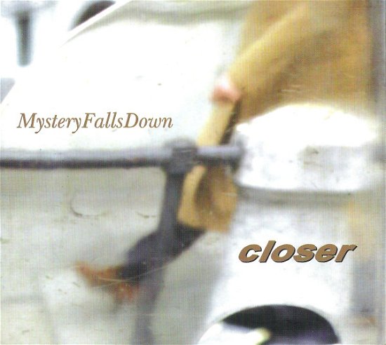 Cover for Closer · Mystery Falls Down (CD)