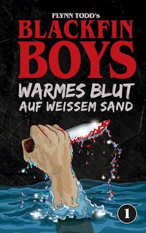Cover for Flynn Todd · Blackfin Boys - Warmes Blut auf weißem Sand (Bok) (2024)