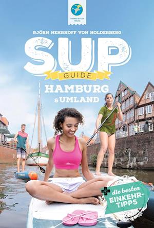 Cover for Björn Nehrhoff von Holderberg · SUP-Guide Hamburg &amp; Umland (Book) (2024)