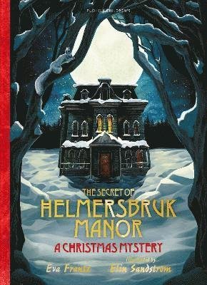 Cover for Eva Frantz · The Secret of Helmersbruk Manor: A Christmas Mystery (Paperback Book) (2024)