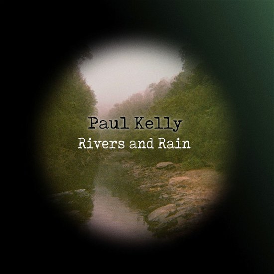 Cover for Paul Kelly · Rivers &amp; Rain (LP) (2023)