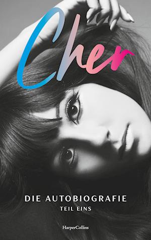 Cover for Cher · CHER. Die Autobiografie, Teil eins (Book) (2025)