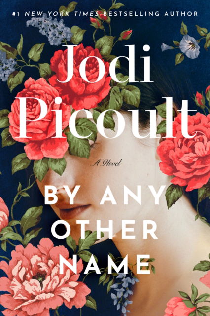 Cover for Jodi Picoult · By Any Other Name (Hardcover Book) (2024)