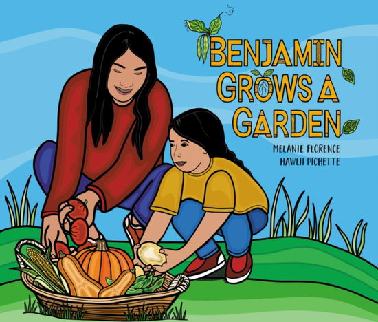 Cover for Melanie Florence · Benjamin Grows a Garden (Gebundenes Buch) (2025)