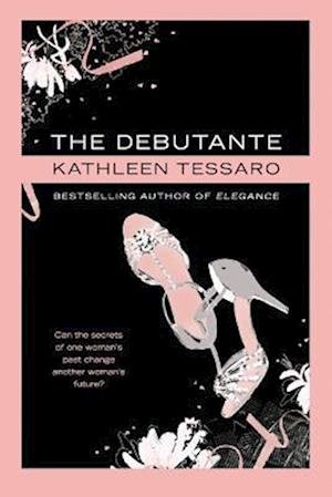Cover for Kathleen Tessaro · The debutante (Bok) [1st Canadian edition] (2010)