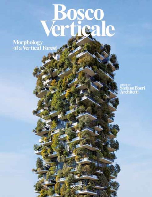 Cover for Stefano Boeri Architects · Bosco Verticale: Morphology of a Vertical Forest (Hardcover Book) (2025)