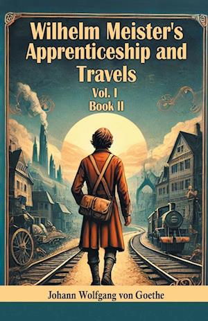 Cover for Johann Wolfgang Von Goethe · Wilhelm Meister's Apprenticeship and Travels BOOK II (Edition2024) (Paperback Bog) (2024)