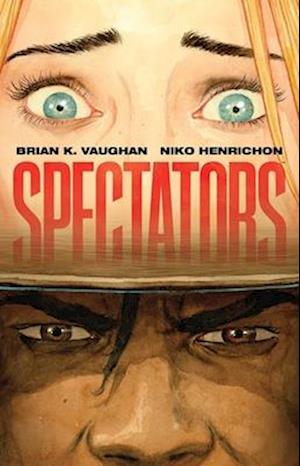 Cover for Brian K Vaughan · Spectators (Hardcover Book) (2025)