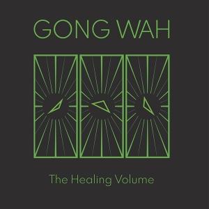 Cover for Gong Wah · The Healing Volume (CD) (2025)