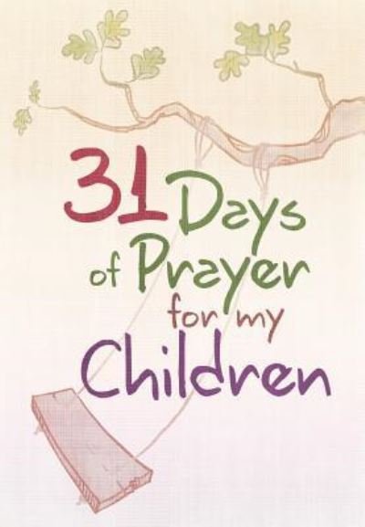 Cover for 31 Days of Prayer for My Children (Book) (2018)