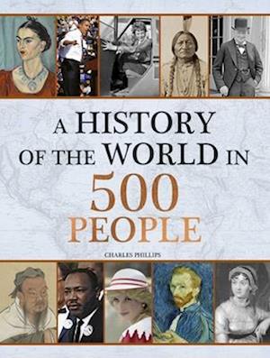 Cover for Charles Phillips · History Of The World In 500 People (Book) (2025)