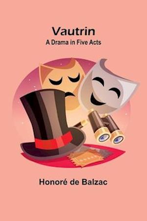 Cover for Honore De Balzac · Vautrin: A Drama in Five Acts (Paperback Book) (2024)