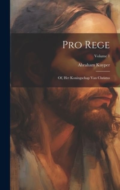 Cover for Abraham Kuyper · Pro Rege (Bok) (2023)