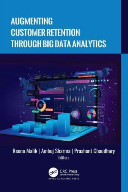 Augmenting Customer Retention Through Big Data Analytics -  - Książki - Apple Academic Press Inc. - 9781774917213 - 6 grudnia 2024