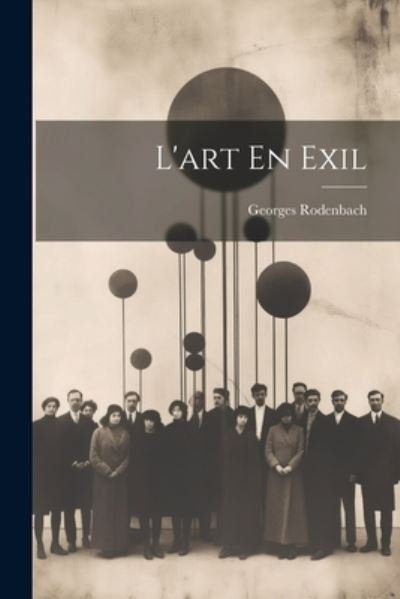 Cover for Georges Rodenbach · Art en Exil (Book) (2023)