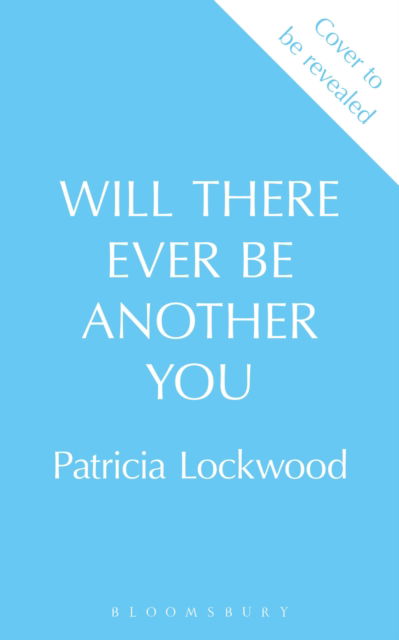 Cover for Patricia Lockwood · Will There Ever Be Another You (Paperback Book) (2025)