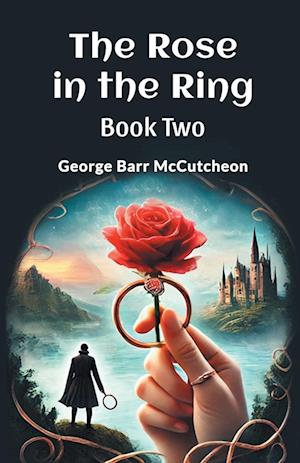 Cover for George Barr Mccutcheon · The Rose in the Ring Book Two (Paperback Book) (2024)