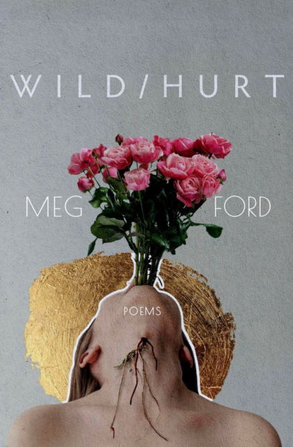 Cover for Meg Ford · Wild / Hurt: Poems (Taschenbuch) (2025)