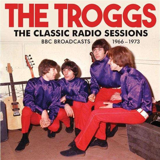 Cover for The Troggs · The Classic Radio Sessions (CD) (2024)