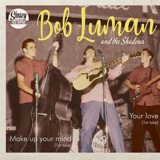 Make Up Your Mind / Your Love (7" Vinyl Single) - Bob Luman & The Shadows - Music - SLEAZY - 4494586773216 - July 30, 2021