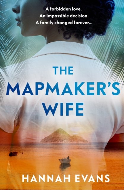 Cover for Hannah Evans · The Mapmaker's Wife: A spellbinding story of love, secrets and devastating choices (Paperback Bog) (2024)