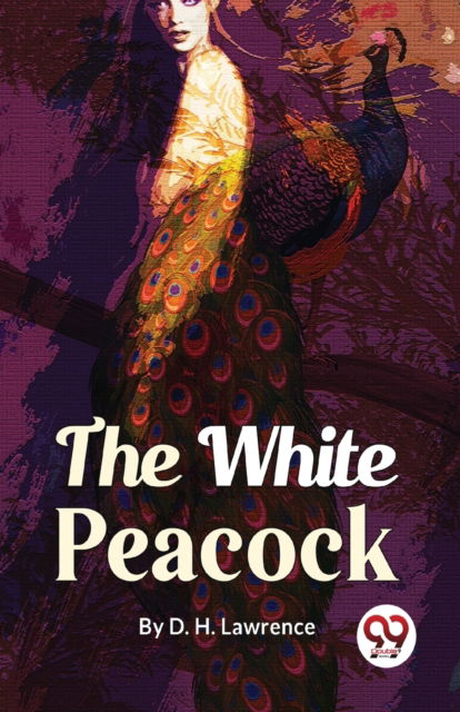 Cover for D. H. Lawrence · The White Peacock (Paperback Bog) (2023)