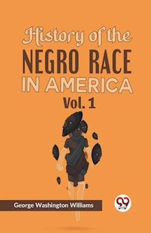 Cover for George Washington Williams · History of the Negro Race in America (Paperback Book) (2023)