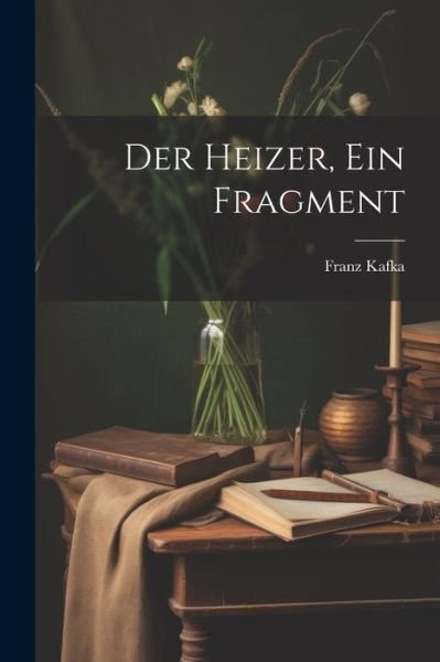 Cover for Franz Kafka · Heizer, ein Fragment (Bok) (2023)