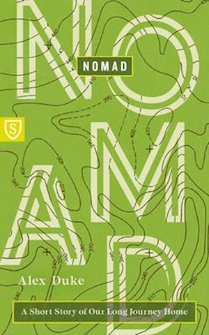 Cover for Alex Duke · Nomad: A Short Story of Our Long Journey Home (Pocketbok) (2025)