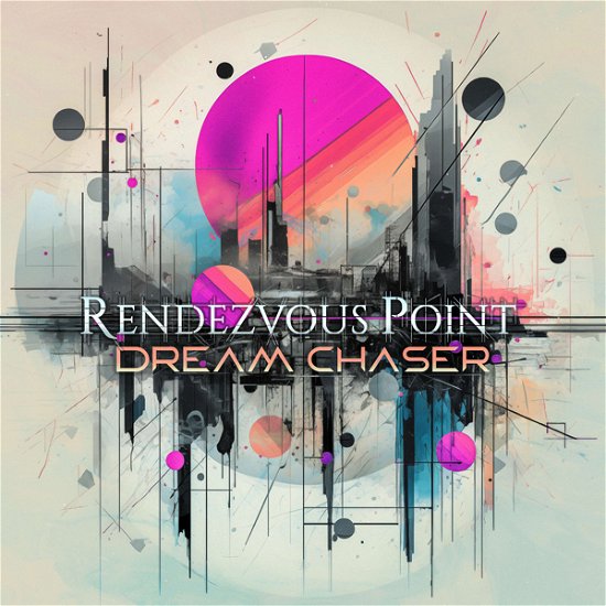 Cover for Rendezvous Point · Dream Chaser (CD) (2024)