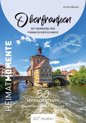 Oberfranken mit Bamberg und Fränkischer Schweiz - HeimatMomente - Jochen Müssig - Książki - 360° medien - 9783968553221 - 30 lipca 2023