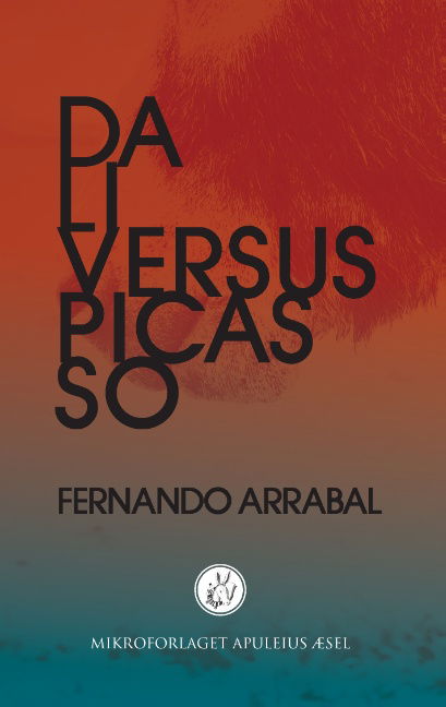 Cover for Fernando Arrabal; Fernando Arrabal · Dali versus Picasso (Paperback Book) [1st edition] (2016)