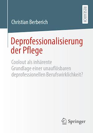 Cover for Christian Berberich · Deprofessionalisierung der Pflege (Book) (2022)