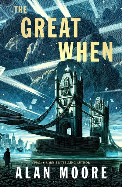 Cover for Alan Moore · The Great When: A Long London Novel (Innbunden bok) (2024)