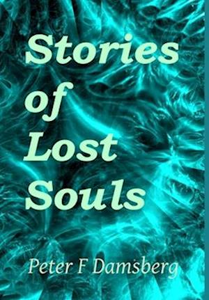 Cover for Peter F. Damsberg · Stories of Lost Souls (Book) (2018)